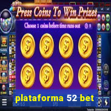 plataforma 52 bet